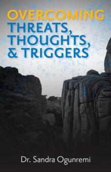 Overcoming Threats, Thoughts, & Triggers