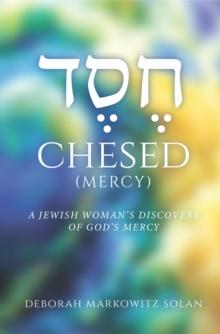 Chesed : A Jewish Woman's Discovery of God's Mercy