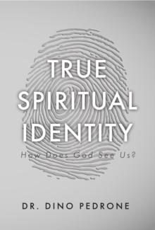 True Spiritual Identity : How Does God See Us?