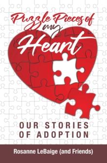 Puzzle Pieces of My Heart : Our Stories of Adoption