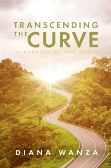 Transcending the Curve : In Pursuit of the Glory