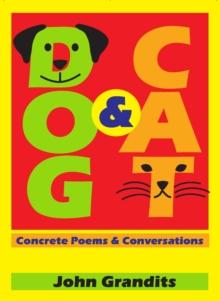 Dog & Cat : Concrete Poems & Conversations