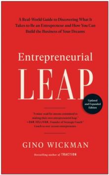 Entrepreneurial Leap, Updated and Expanded Edition : A Real-World Guide to Discovering What It Takes to Be an Entrepreneur and How You Can Build the Business of Your Dreams