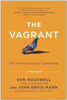 The Vagrant : The Inner Journey of Leadership: A Parable