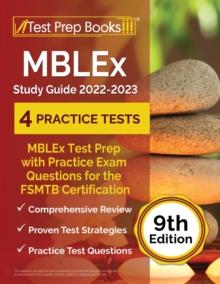 MBLEx Study Guide 2022 - 2023 : MBLEx Test Prep with Practice Exam Questions for the FSMTB Certification [9th Edition]