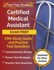 Certified Medical Assistant Exam Prep 2024-2025 : 3 CMA Study Guide 2024-2025 and Practice Test Questions [Updated for New Outline]