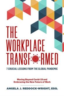 Workplace Transformed: 7 Crucial Lessons from the Global Pandemic