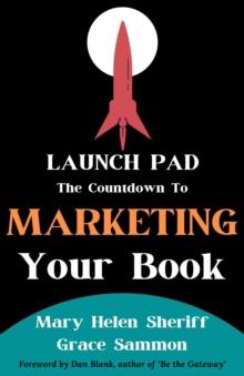 Launch Pad : The Countdown to Marketing Your Book