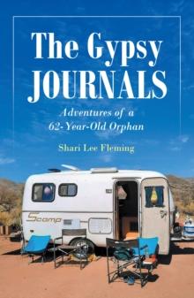 The Gypsy Journals : Adventures of a 62-year-old orphan