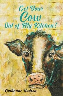 Get Your Cow Out of My Kitchen!