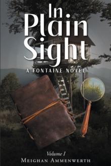 In Plain Sight : A Fontaine Novel: Volume 1