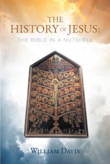 THE HISTORY OF JESUS: THE BIBLE IN A NUTSHELL