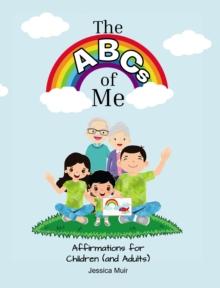 The ABCs of Me : Affirmations for Children (and Adults)