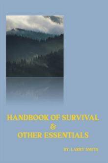 Handbook of Survival & Other Essentials