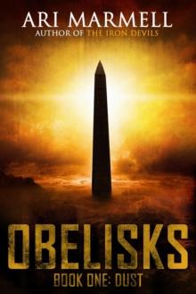 Obelisks, Book One: Dust