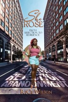 She Rose : From Rejection to Resilience