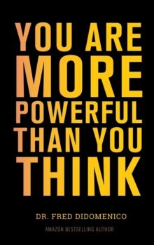 YOU ARE MORE POWERFUL THAN YOU THINK