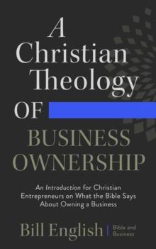 Christian Theology of Business Ownership