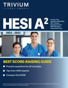 HESI A2 Practice Test Questions 2022-2023 : 350+ Practice Questions for the HESI Admission Assessment Exam