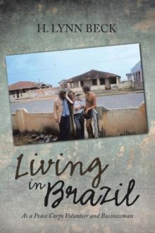 Living in Brazil : As a Peace Corps Volunteer and Businessman