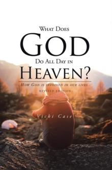 What Does God Do All Day In Heaven