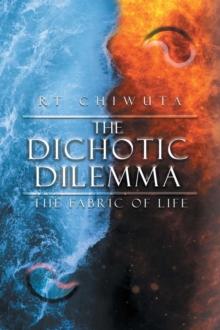 The Dichotic Dilemma the Fabric of Life