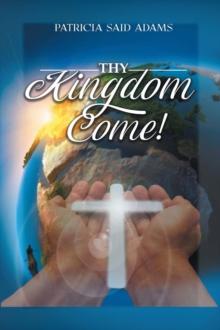 THY KINGDOM COME