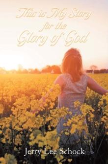 MY STORY FOR GOD'S GLORY