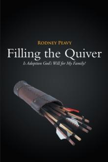 Filling the Quiver: Is Adoption God's Will for My Family?