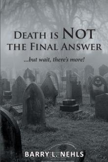 Death is Not the Final Answer : ...but wait, there's more!