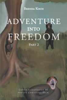 Adventure into Freedom: Part 2