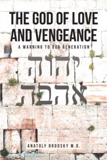 The God Of Love And Vengeance : A Warning To Our Generation