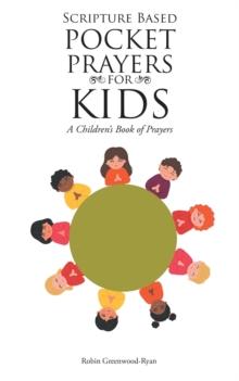 Scripture Based Pocket Prayers for Kids : A Children's Book of Prayers