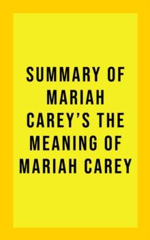 Summary of Mariah Carey's The Meaning of Mariah Carey