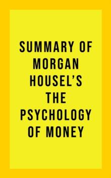 Summary of Morgan Housel's The Psychology of Money