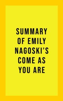 Summary of Emily Nagoski's Come As You Are