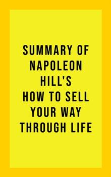 Summary of Napoleon Hill's How to Sell Your Way Through Life