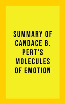 Summary of Candace B. Pert's Molecules of Emotion