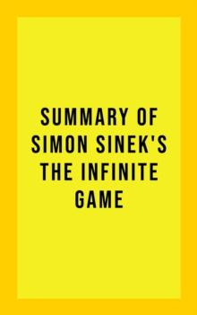 Summary of Simon Sinek's The Infinite Game