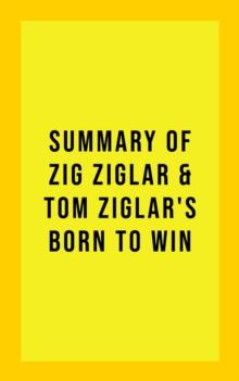 Summary of Zig & Tom Ziglar's Born to Win