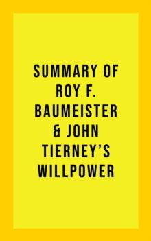 Summary of Roy F. Baumeister & John Tierney's Willpower