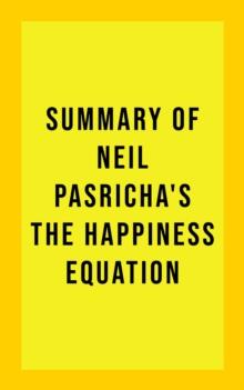 Summary of Neil Pasricha's The Happiness Equation