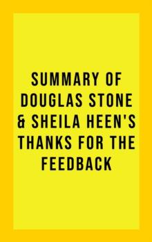 Summary of Douglas Stone & Sheila Heen's Thanks for the Feedback