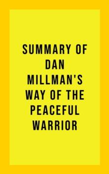 Summary of Dan Millman's Way of the Peaceful Warrior