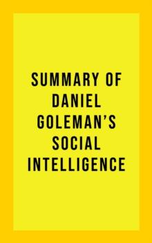 Summary of Daniel Goleman's Social Intelligence