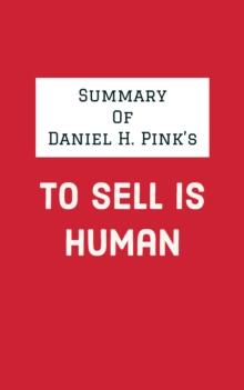 Summary of Daniel H. Pink's To Sell Is Human