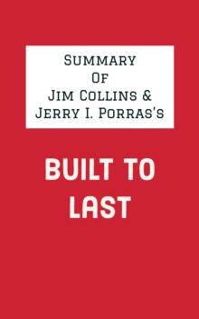 Summary of Jim Collins and Jerry I. Porras's Built to Last