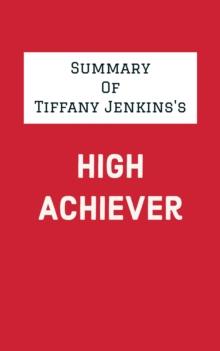 Summary of Tiffany Jenkins's High Achiever