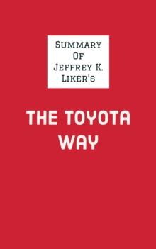 Summary of Jeffrey K. Liker's The Toyota Way