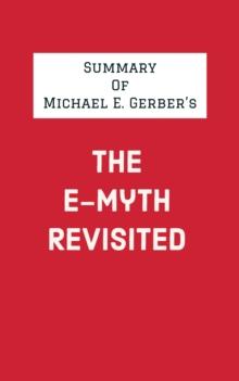 Summary of Michael E. Gerber's The E-Myth Revisited